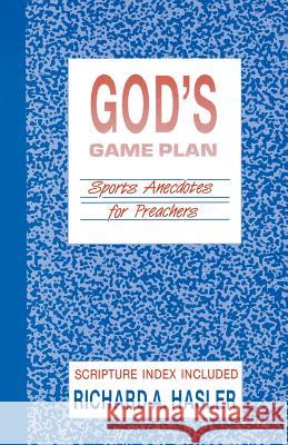 God's Game Plan Richard A. Hasler 9781556732065 CSS Publishing Company