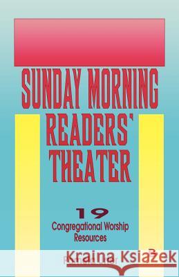 Sunday Morning Readers' Theater: 19 Congregational Worship Resources, Cycle B Pamela Urfer 9781556735189 CSS Publishing Company