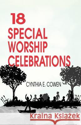 18 Special Worship Celebrations Cynthia Cowen 9781556738302