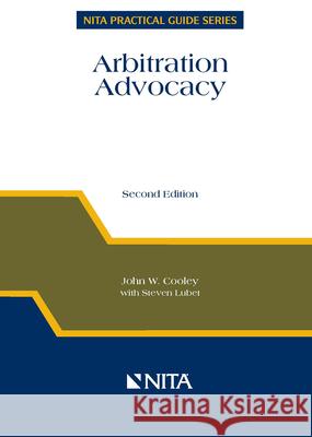 Arbitration Advocacy John W. Cooley Steven Lubet 9781556817991 Aspen Publishers