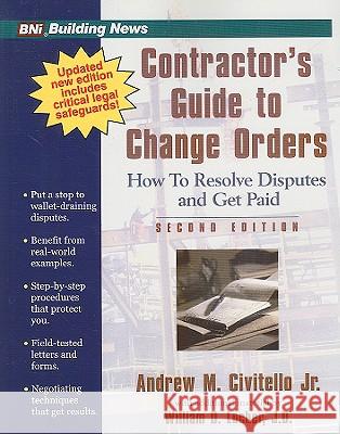 Contractor's Guide to Change Orders Civitello, Andrew M., Jr. 9781557014276 BNI Publications