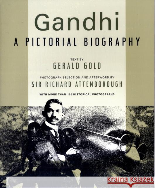 Gandhi: A Pictorial Biography Gerald Gold 9781557048400 Newmarket Press