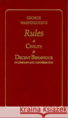 George Washington's Rules of Civility and Decent Behaviour George Washington 9781557091031