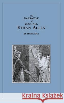 Narrative of Ethan Allen Ethan Allen 9781557091277 Applewood Books