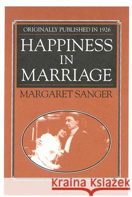 Happiness in Marriage Margaret Sanger 9781557092045 Applewood Books