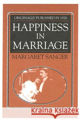 Happiness in Marriage Margaret Sanger 9781557092045