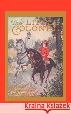 Little Colonel Annie Fellows Johnston Anne Johnston Etheldred B. Barry 9781557093158 Applewood Books