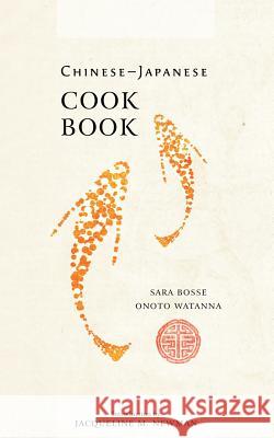 Chinese-Japanese Cook Book Onoto Watanna Sara Bosse Jacqueline Newman 9781557093714 Applewood Books