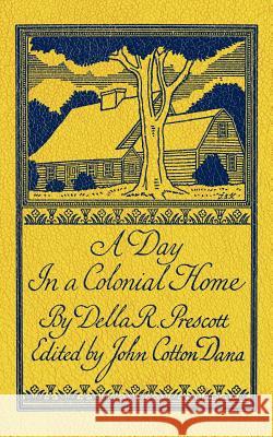 Day in a Colonial Home Della Prescott 9781557093745 Applewood Books