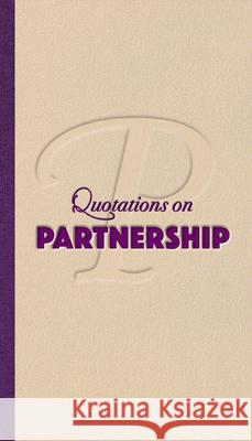 Partnership: Quotations on Relationships and Results Applewood Books 9781557094216