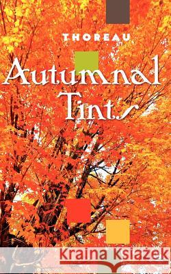 Autumnal Tints Henry David Thoreau 9781557094421 Applewood Books