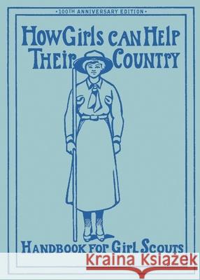 How Girls Can Help Their Country: The Original Girl Scout Handbook W. J. Hoxie 9781557095220 Applewood Books