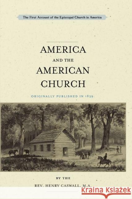 America and the American Church Henry Caswall 9781557095299 Applewood Books