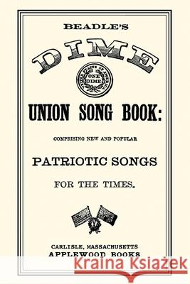 Union Song Book Applewood Books                          Beadle and Company 9781557095510 Applewood Books