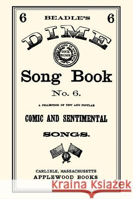 Dime Song Book #6 Applewood Books                          Beadle and Company 9781557095534 Applewood Books