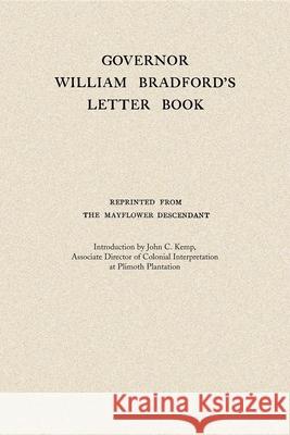 Governor William Bradford's Letter Book William Bradford John Kemp 9781557095800 Applewood Books