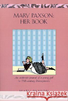 Mary Paxson: Her Book: 1880-1884 Mary Paxson Pelagie Doane Agnes Sligh Turnbull 9781557095824 Applewood Books