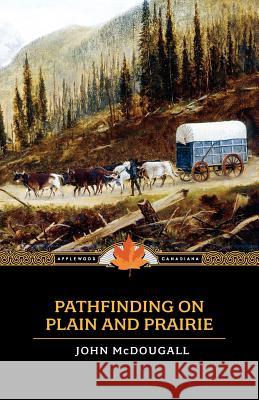 Pathfinding on Plain and Prairie John McDougald J. E. Laughlin 9781557099686