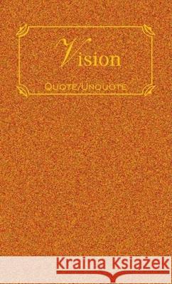 Vision: Quotes of Inspiration Applewood Books 9781557099808 Applewood Books