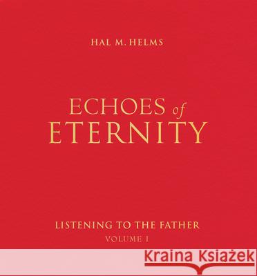 Echoes of Eternity, Volume 1 Hal McElwaine Helms 9781557251732 Paraclete Press (MA)