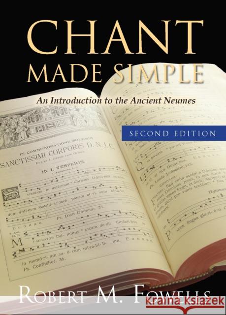 Chant Made Simple - Second Edition Robert Fowells 9781557255297 Paraclete Press (MA)