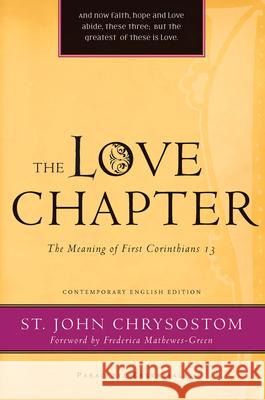 Love Chapter: The Meaning of First Corinthians 13 Chrysostom, John 9781557256683