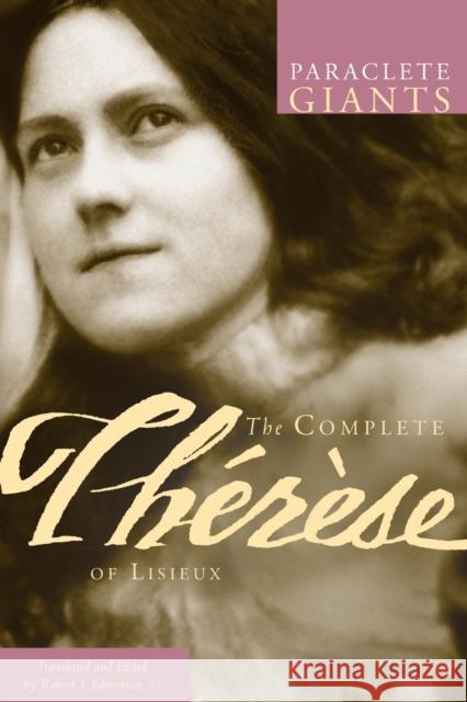 Complete Therese of Lisieux Edmonson, Robert 9781557256706 Paraclete Press (MA)