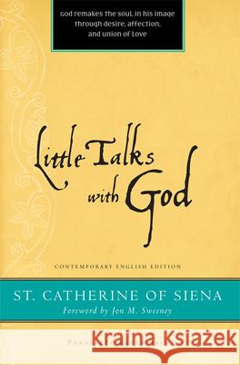 Little Talks with God Catherine of Siena 9781557257796 Paraclete Press (MA)