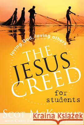 The Jesus Creed for Students: Loving God, Loving Others Scot McKnight Chris Folmsbee Syler Thomas 9781557258830 Paraclete Press (MA)
