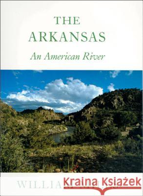 The Arkansas: An American River Mills, William 9781557280442 University of Arkansas Press