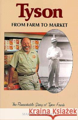 Tyson: Farm to Market Marvin Schwartz 9781557281890 University of Arkansas Press