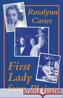 First Lady from Plains Rosalynn Carter Rosalynn Carter 9781557283559