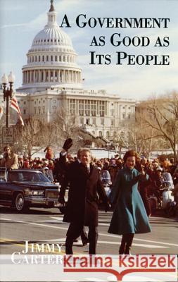 A Government as Good as Its People Carter, Jimmy 9781557283986 University of Arkansas Press