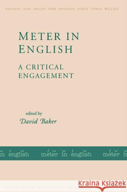 Meter in English: A Critical Engagement Baker, David 9781557284440 University of Arkansas Press