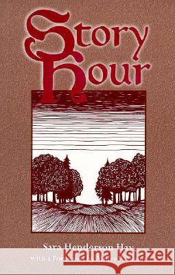 Story Hour Hay, Sara Henderson 9781557285423 University of Arkansas Press