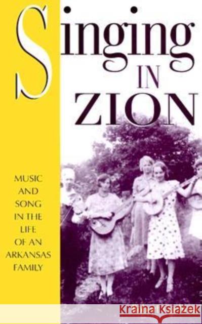 Singing in Zion: Music and Song in the Life of an Arkansas Family Cochran, Robert 9781557285485