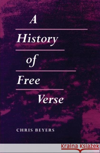 A History of Free Verse Chris Beyers 9781557287021
