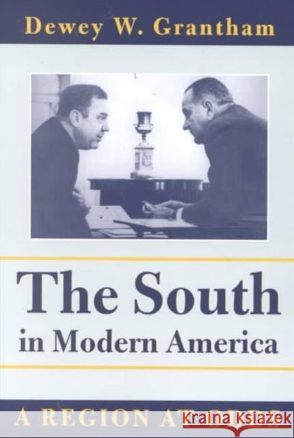The South in Modern America: A Region at Odds Grantham, Dewey W. 9781557287106 University of Arkansas Press