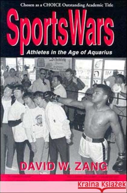 Sports Wars: Athletes in the Age of Aquarius Zang, David 9781557287700 University of Arkansas Press