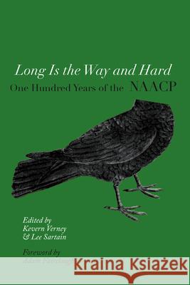 Long Is the Way and Hard: One Hundred Years of the NAACP Verney, Kevern 9781557289094 University of Arkansas Press