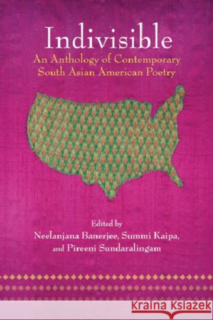 Indivisible: An Anthology of Contemporary South Asian American Poetry Banerjee, Neelanjana 9781557289315