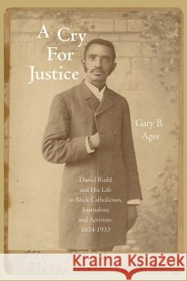A Cry for Justice Gary B. Agee 9781557289759 University of Arkansas Press