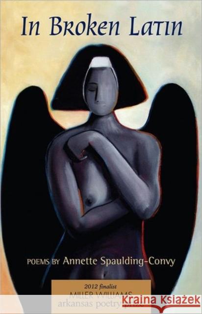 In Broken Latin Spaulding-Convy, Annette 9781557289872