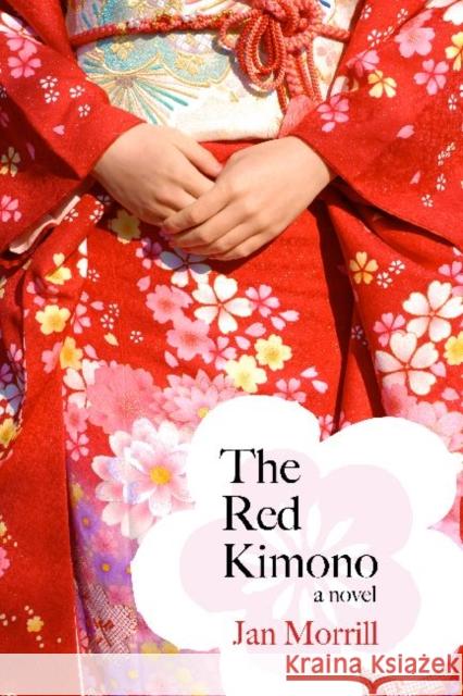 The Red Kimono Jan Morrill 9781557289940 University of Arkansas Press