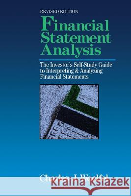 Financial Statement Analysis: The Investor's Self-Study to Interpreting & Analyzing Financial Statements, Revised Edition Charles J. Woelfel 9781557385321 McGraw-Hill Companies