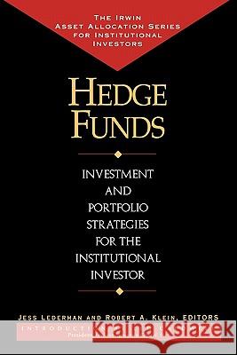 Hedge Funds: Investment and Portfolio Strategies for the Institutional Investor Jess Lederman Robert A. Klein 9781557388612 McGraw-Hill Companies