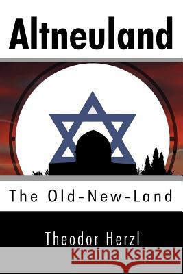 Altneuland: The Old-New-Land Theodor Herzl 9781557427311