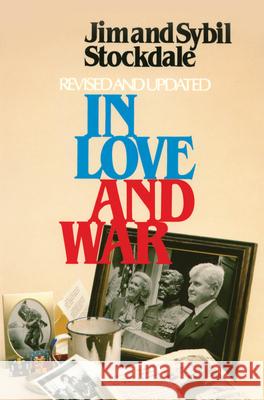 In Love and War, Revised and Updated: The Story of a Family's Ordeal and Sacrifice During the Vietnam Years Stockdale, Jim 9781557507846
