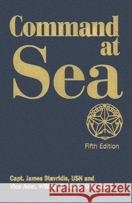 Command At Sea James Stavridis, William P. Mack 9781557508416 Naval Institute Press
