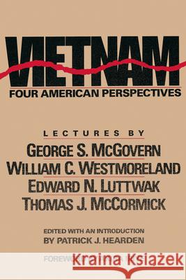 Vietnam: Four American Perspectives George S. McGovern G. S. McGovern Patrick J. Hearden 9781557530035 Purdue University Press